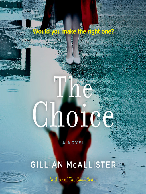 Title details for The Choice by Gillian McAllister - Wait list